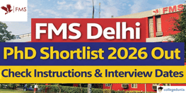 FMS Delhi PhD Shortlist 2026 Out  Check Instructions  Interview Dates